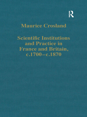 cover image of Scientific Institutions and Practice in France and Britain, c.1700–c.1870
